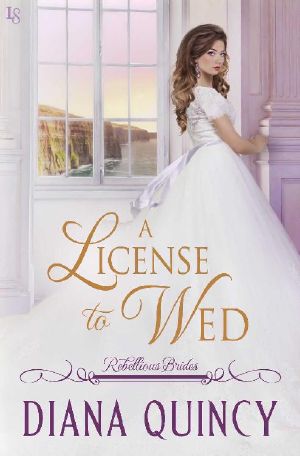 [Rebellious Brides 02] • A License to Wed · Rebellious Brides